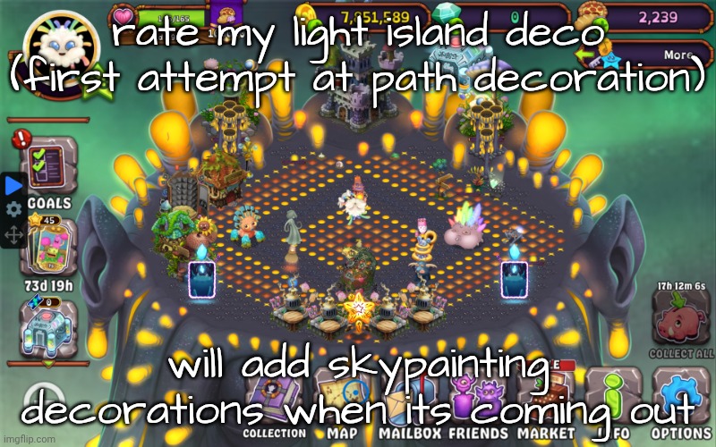 i think i did pretty well ngl | rate my light island deco (first attempt at path decoration); will add skypainting decorations when its coming out | image tagged in msm,my singing monsters,decorating,deco,aaaaaaaaaaaaaaaaaaaaaaaaaaa | made w/ Imgflip meme maker