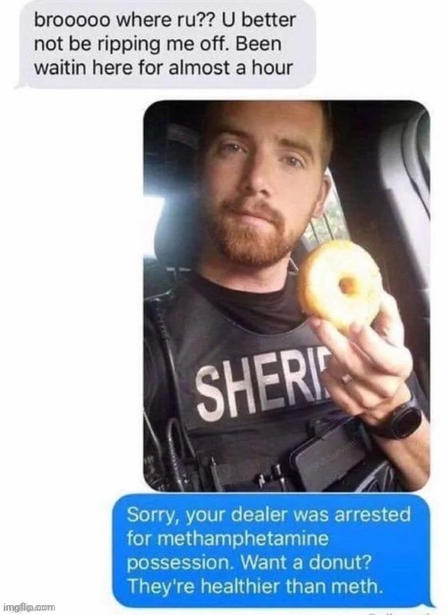 Donut | image tagged in donut,donuts,reposts,repost,text messages,meth | made w/ Imgflip meme maker