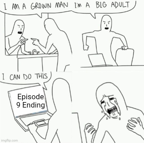 Never thought a silly cartoon like this could hit me in the feels. | Episode 9 Ending | image tagged in i'm a grown man i'm a big adult i can do this but shorter,the amazing digital circus | made w/ Imgflip meme maker