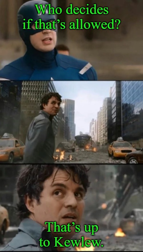 i m always angry hulk captain america | Who decides if that’s allowed? That’s up to Kewlew. | image tagged in i m always angry hulk captain america | made w/ Imgflip meme maker