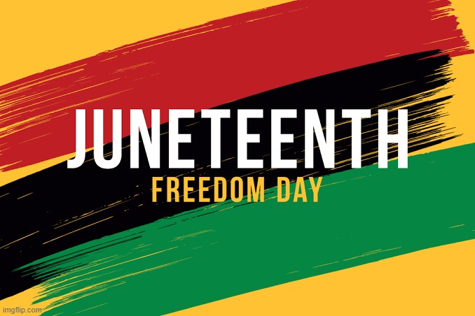 Happy Juneteenth! | image tagged in images png,juneteenth | made w/ Imgflip meme maker