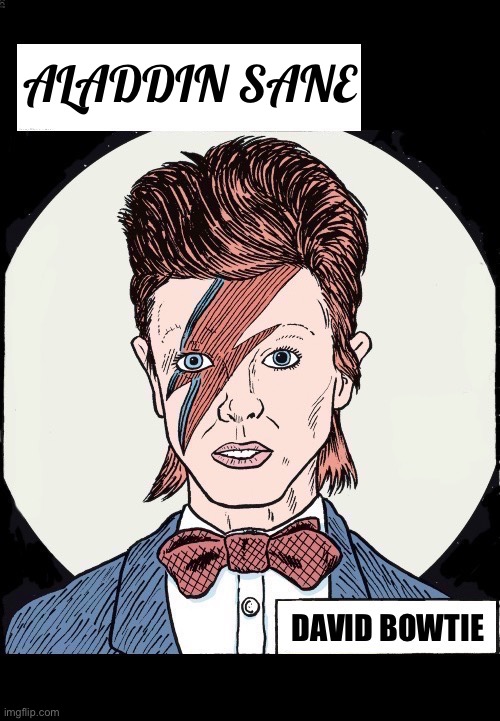 A variation on the classic Bowie album | Aladdin Sane | image tagged in classic rock,david bowie,aladdin sane,comics,bowtie,tribute | made w/ Imgflip meme maker