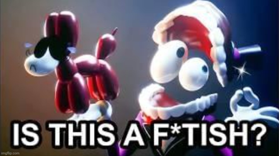 Is this a fetish? | image tagged in is this a fetish | made w/ Imgflip meme maker