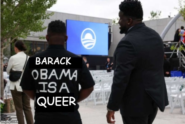 barack queer | made w/ Imgflip meme maker