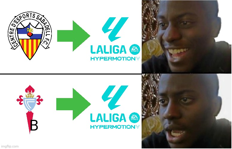 LIGA DE FILIALES YA. | B | image tagged in disappointed black guy,celta fortuna,sabadell,la liga 2,spain,memes | made w/ Imgflip meme maker