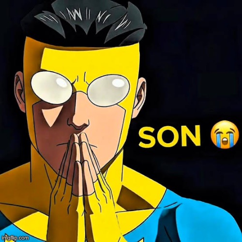 Son ? | image tagged in son | made w/ Imgflip meme maker