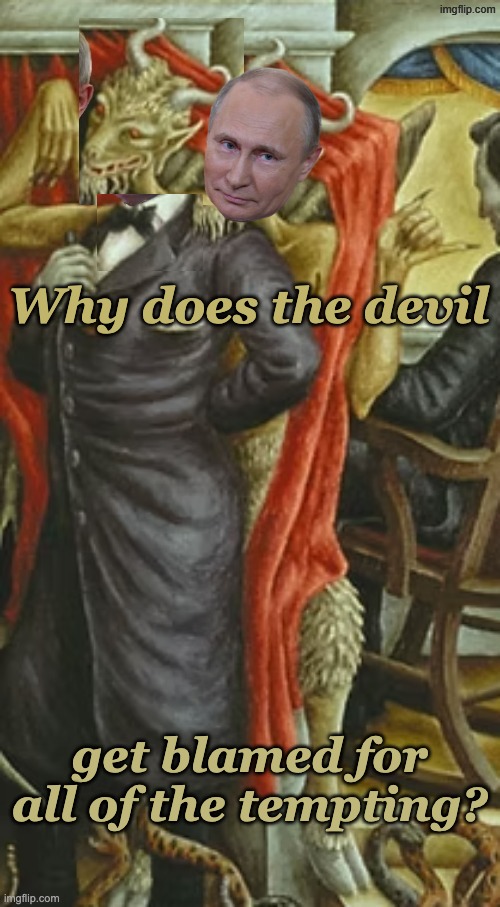 Why does the devil get blamed for all of the tempting? | made w/ Imgflip meme maker