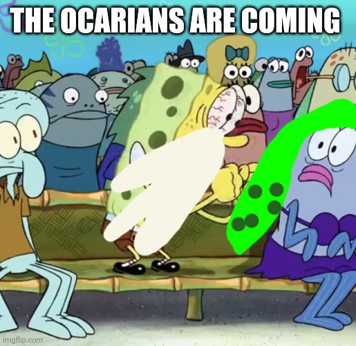 I realized the draw tool exists and HAD to make this | THE OCARIANS ARE COMING | image tagged in spongebob yelling,splatoon,gaming,spongbob,oh wow are you actually reading these tags | made w/ Imgflip meme maker