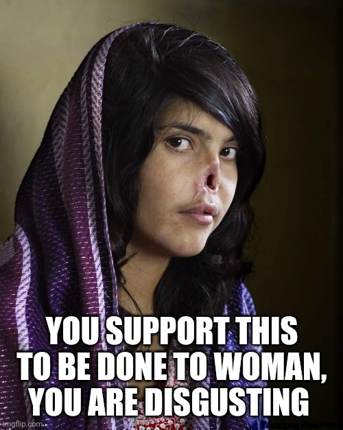 WORLD_PRESS.jpg | You support this to be done to woman, you are disgusting | image tagged in world_press jpg | made w/ Imgflip meme maker