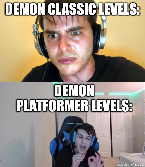 even if platform levels are harder, at least i can beat them | demon classic levels:; demon platformer levels: | image tagged in hard vs easy,funny,memes,gaming,geometry dash | made w/ Imgflip meme maker