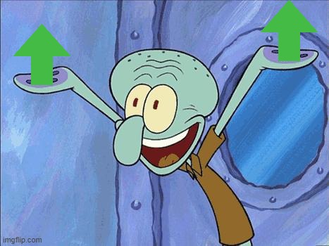 Upvotes | image tagged in squidward-happy,memes,squidward,upvotes | made w/ Imgflip meme maker