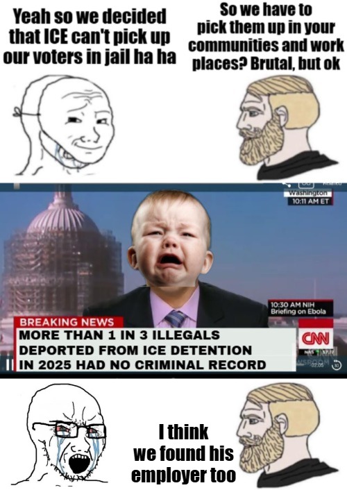 Some blue cities pulled back that strategy after the two foreseeable deaths in January... | I think we found his employer too | image tagged in illegal immigration,soyboy vs yes chad,masked wojak vs chad,politics,cnn breaking news template | made w/ Imgflip meme maker