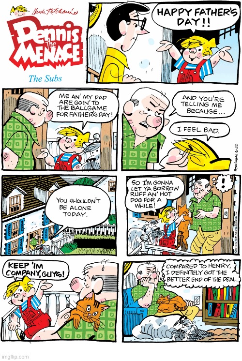 Happy Father’s Day! | image tagged in comics,dennis the menace,mr wilson,cat and dog,borrow,better end of the deal | made w/ Imgflip meme maker