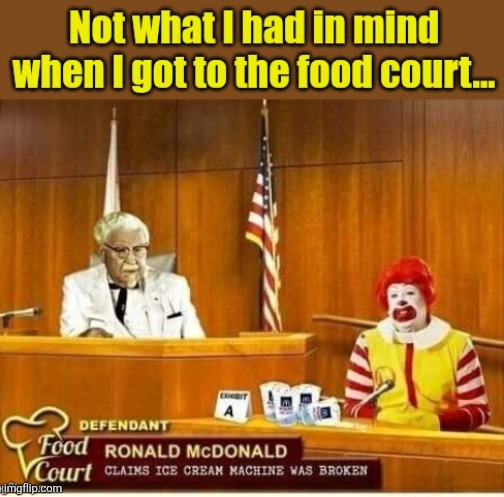 Fast Food Court | image tagged in fast food,courtroom,colonel sanders,ronald mcdonald,ice cream machine,justice | made w/ Imgflip meme maker