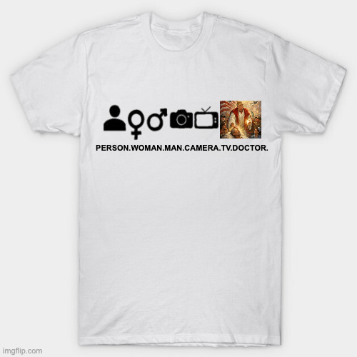 Person.Woman.Man.Camera.TV.Doctor. | person.woman.man.camera.tv.doctor. | image tagged in memes,trump,person woman man camera tv doctor | made w/ Imgflip meme maker