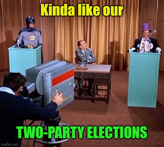 Batman and Joker election | Kinda like our Two-party elections | image tagged in batman and joker election | made w/ Imgflip meme maker