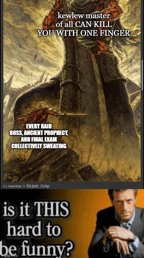 image tagged in is it this hard to be funny | made w/ Imgflip meme maker