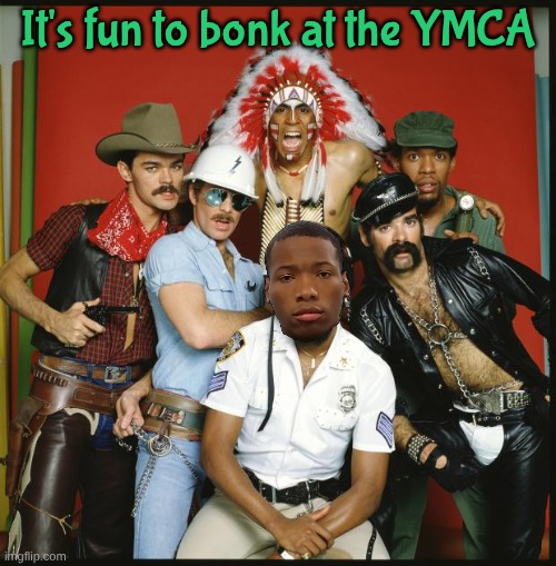 Karmelo Corn Pop | It's fun to bonk at the YMCA | image tagged in the village people | made w/ Imgflip meme maker