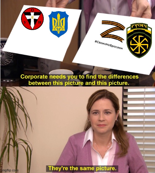 Ukrainian banderism, melnykism and Russian Rashism and the rusich group are two sides on the same coin | image tagged in memes,they're the same picture,russo-ukrainian war,ukraine,russia,fascism | made w/ Imgflip meme maker