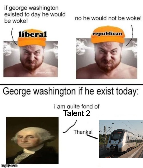 George Washington if he existed today | Talent 2 | image tagged in george washington if he existed today | made w/ Imgflip meme maker