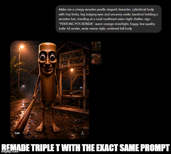 remade triple t with the exact same prompt | image tagged in tung tung tung sahur,italian brainrot,chatgpt | made w/ Imgflip meme maker