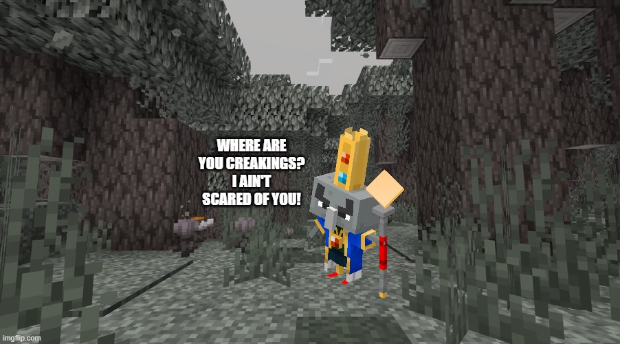 Pale Garden | where are you creakings? i ain't scared of you! | image tagged in pale garden | made w/ Imgflip meme maker