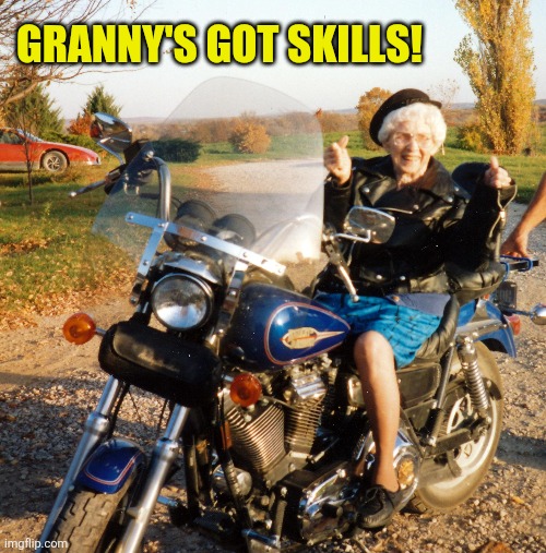 Granny's got skills! | made w/ Imgflip meme maker