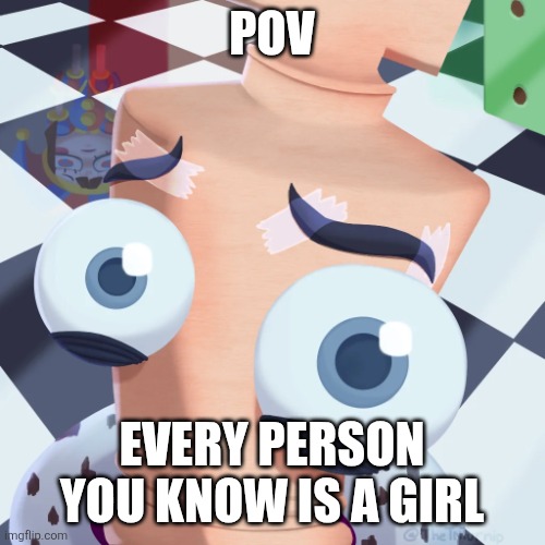 yeah idt im ever gonna call lee a dude again lol | pov; every person you know is a girl | image tagged in no kinger | made w/ Imgflip meme maker