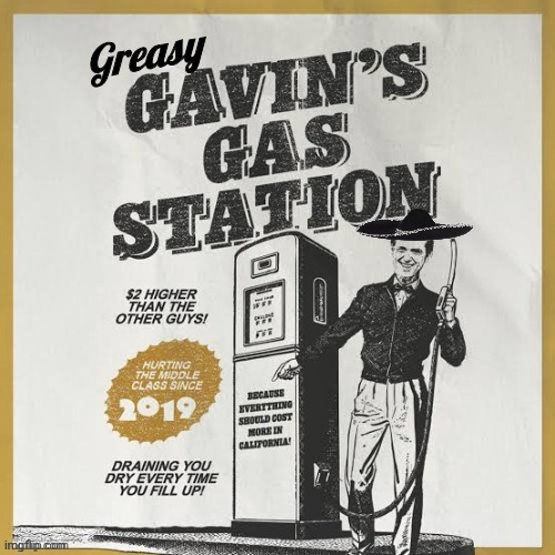 Greasy Gavin's Gas Station | Greasy | image tagged in auqf35 jpg,grease,gavin,gas | made w/ Imgflip meme maker