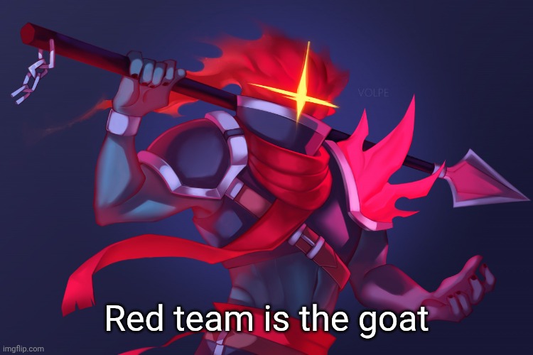 Dead Cells | Red team is the goat | image tagged in dead cells | made w/ Imgflip meme maker