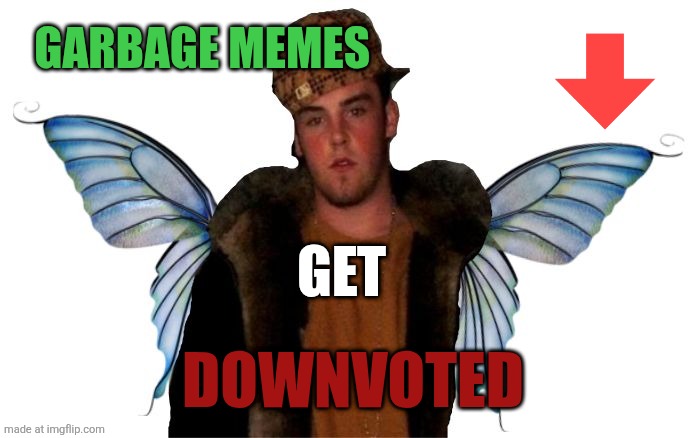 Downvote Fairy | Garbage memes; Get; Downvoted | image tagged in downvote fairy | made w/ Imgflip meme maker