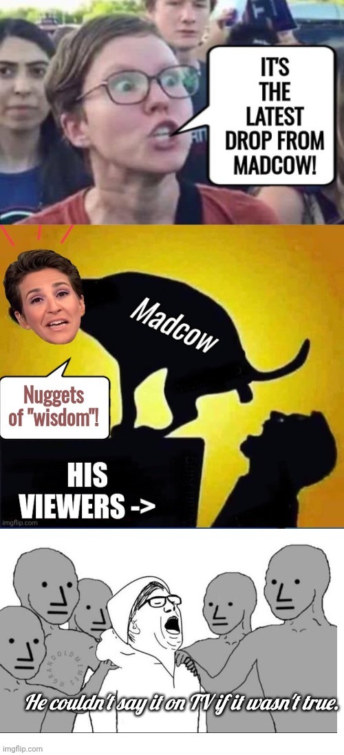 Latest drop from Madcow | image tagged in madcow turd drop,fake news | made w/ Imgflip meme maker
