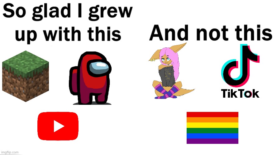 "I'm glad my Childhood Wasn't Ruined" | image tagged in so glad i grew up with this,anti cringe | made w/ Imgflip meme maker