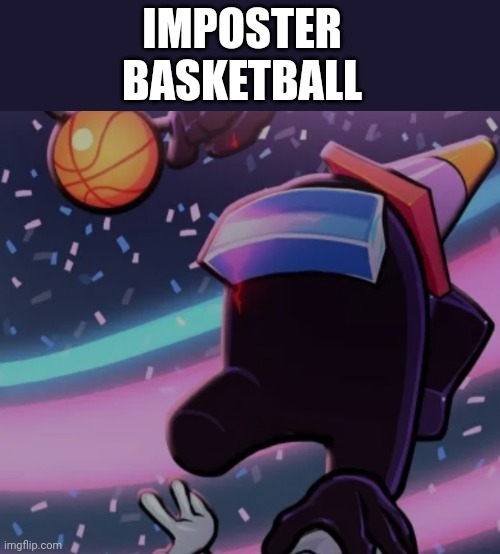 Screenshot_20260520-020111_Samsung Internet.jpg | Imposter basketball | image tagged in screenshot_20260520-020111_samsung internet jpg | made w/ Imgflip meme maker