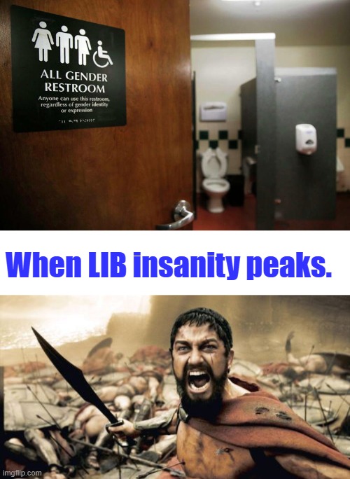 Includes pig's horses and cows SB760, signed by Gov. Gavin Newsom in 2023, The 3rd symbol has a half skirt WTF is that, | When LIB insanity peaks. | image tagged in memes,sparta leonidas | made w/ Imgflip meme maker