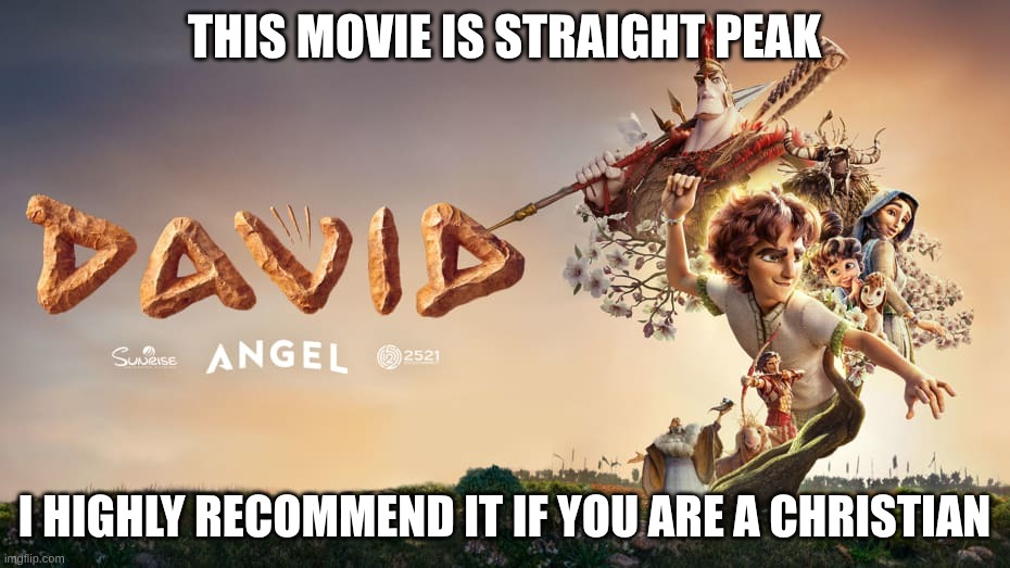 this movie is Straight peak; i Highly recommend it if you are a christian | made w/ Imgflip meme maker