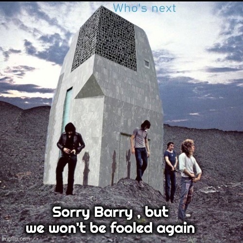 Sorry Barry , but we won't be fooled again | made w/ Imgflip meme maker
