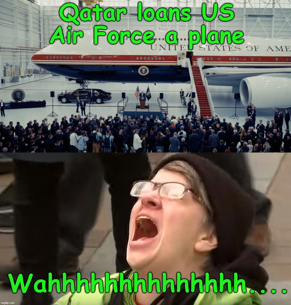 Qatar loans US Air Force a plane Wahhhhhhhhhhhhhh.... | image tagged in liberal tears | made w/ Imgflip meme maker