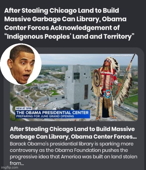 Obama library on stolen Indian land | image tagged in screenshot_20260622_025736_chrome jpg,obama,screwed,indians | made w/ Imgflip meme maker