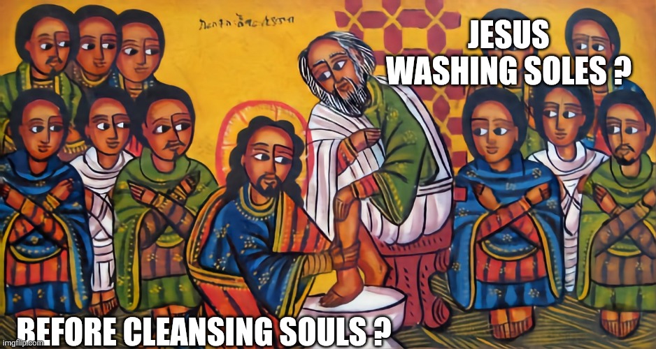 Jesus Washing Feet | Jesus washing soles ? Before cleansing souls ? | image tagged in jesus washing feet | made w/ Imgflip meme maker