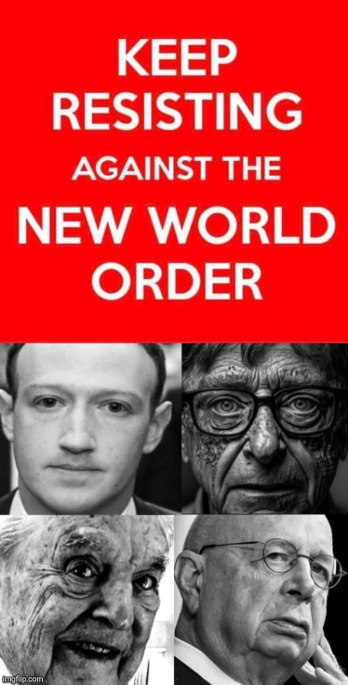 Resist the NWO | image tagged in img 28 jpeg,elites b w,evil | made w/ Imgflip meme maker