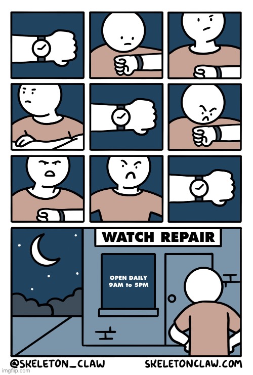 Time waits for someone | image tagged in comics,skeleton claw,watch,time,impatient,watch repair | made w/ Imgflip meme maker