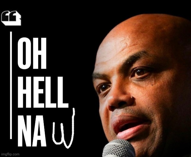 image tagged in oh hell naw | made w/ Imgflip meme maker