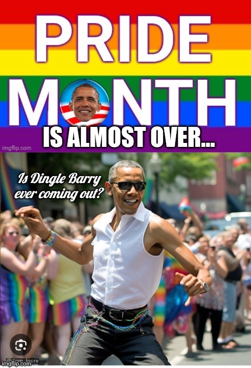 Is Dingle Barry EVER coming out? | image tagged in pride month is almost over,quandale dingle,barry,obama | made w/ Imgflip meme maker