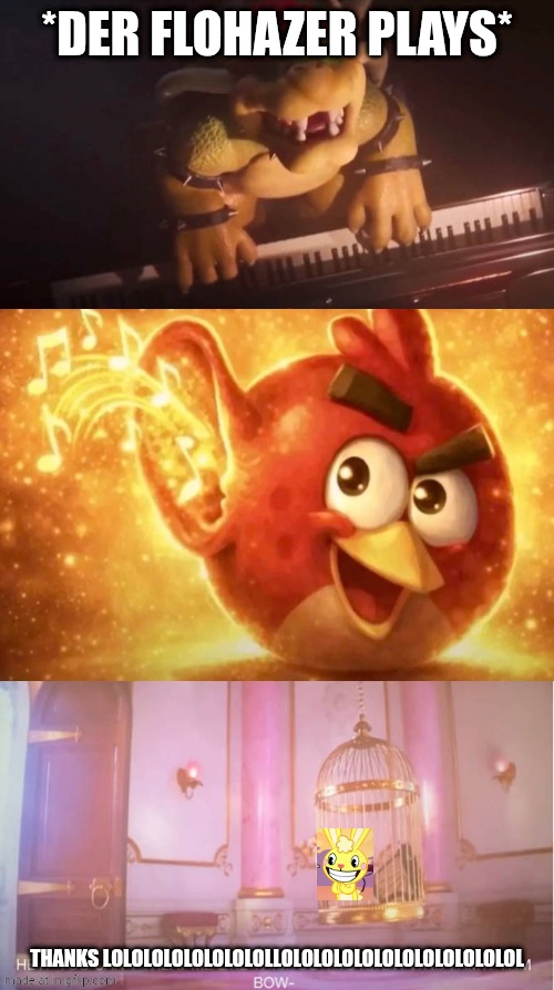Who tells Bowser to be quiet? | *der flohazer plays*; THANKS LOLOLOLOLOLOLOLOLLOLOLOLOLOLOLOLOLOLOLOLOL | image tagged in who tells bowser to be quiet | made w/ Imgflip meme maker