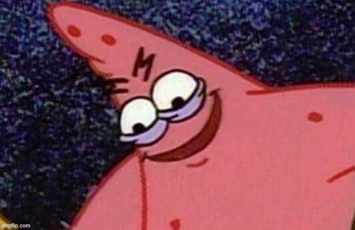 image tagged in evil patrick | made w/ Imgflip meme maker