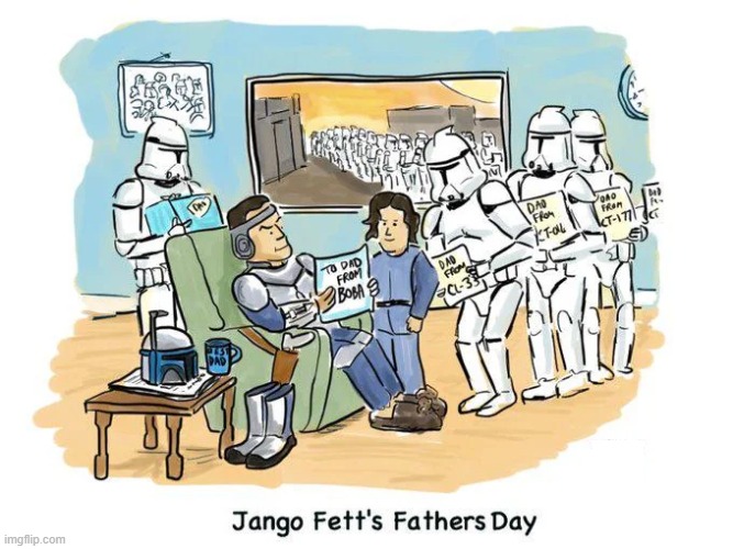 Fett Father's Day | image tagged in star wars,jengo | made w/ Imgflip meme maker