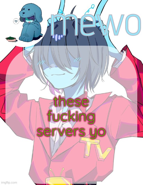 . | these fucking servers yo | made w/ Imgflip meme maker