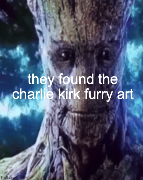no comment | they found the charlie kirk furry art | made w/ Imgflip meme maker