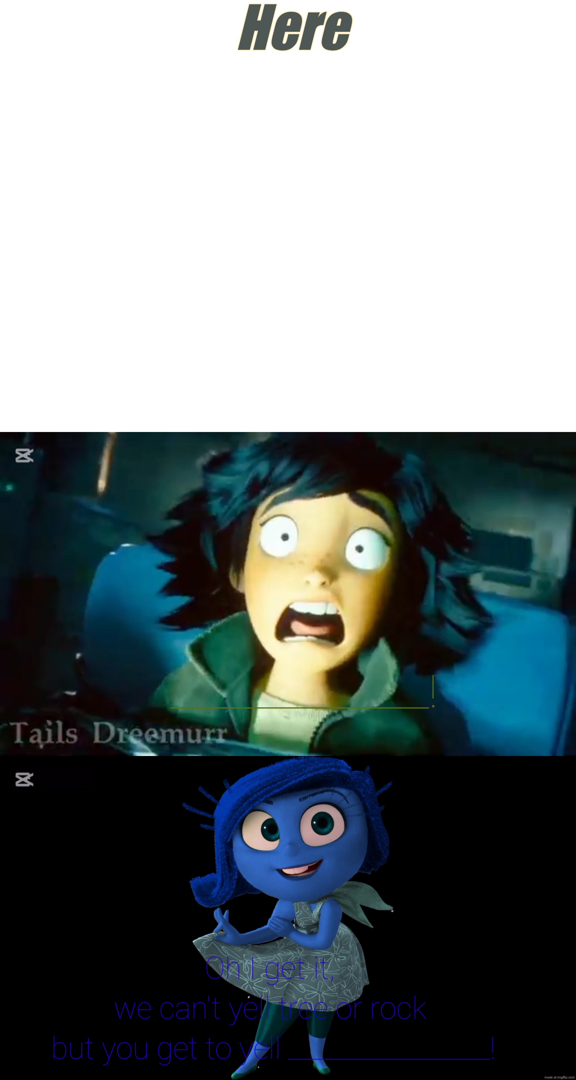 Barnyard toons about to crash into what place | Here | image tagged in blank white template,barnyard,hoppers,inside out,deviantart,back at the barnyard | made w/ Imgflip meme maker